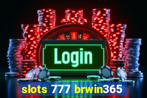 slots 777 brwin365